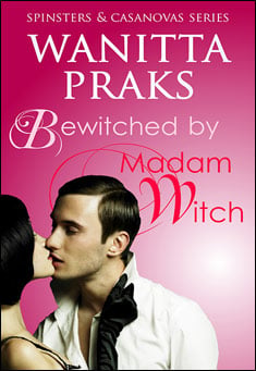 Bewitched by Madam Witch Author: Wanitta Praks